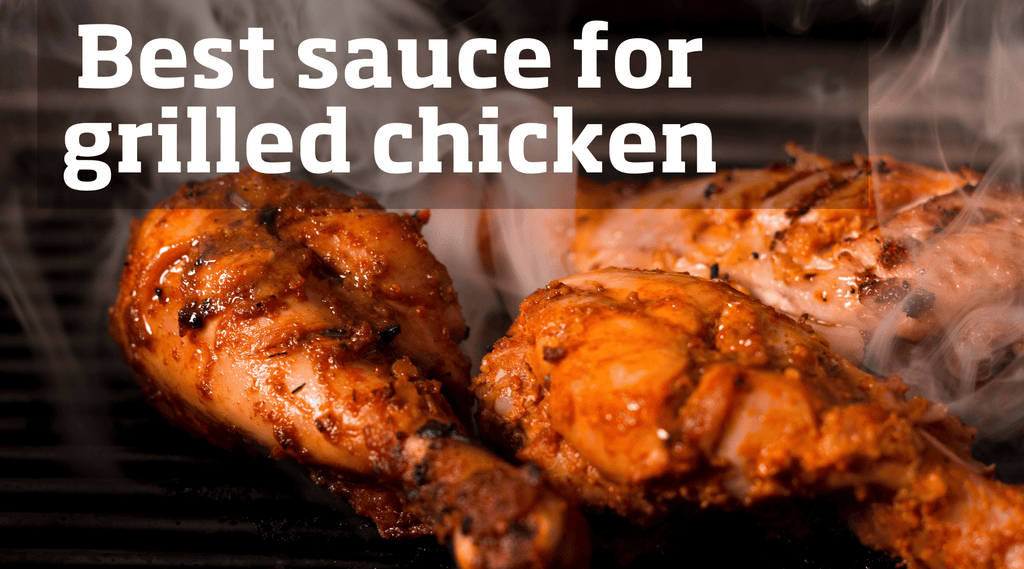 Top Sauce Picks for Your Grilled Chicken – Naagin